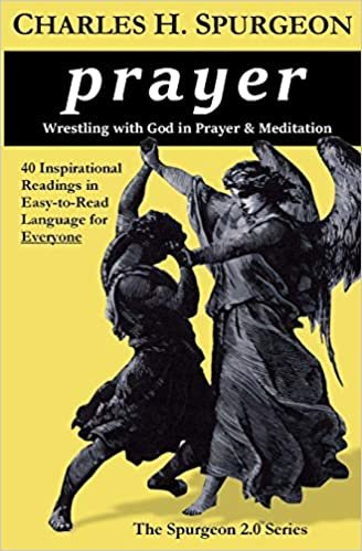 okumak prayer: Wrestling with God in Prayer and Meditation (The Spurgeon 2.0 Series, Band 2)