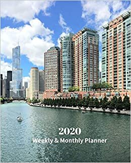 okumak 2020 Weekly and Monthly Planner: Chicago River Skyline Towers - Monthly Calendar with U.S./UK/ Canadian/Christian/Jewish/Muslim Holidays– Calendar in Review/Notes 8 x 10 in.-Illinois Travel Vacation
