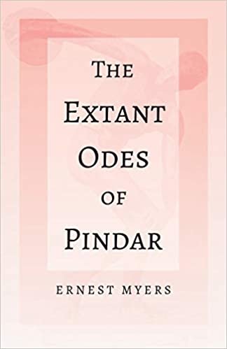 okumak The Extant Odes of Pindar;With the Extract &#39;Classical Games&#39; by Francis Storr