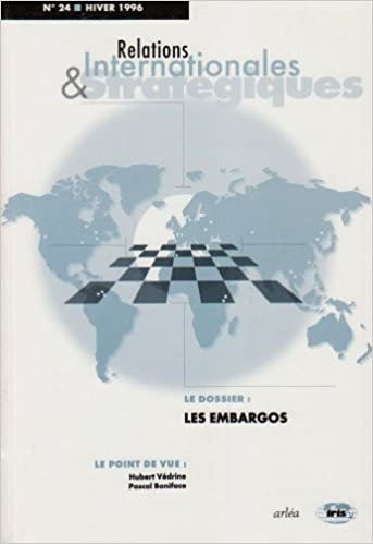 okumak Les embargos. Relations internationales et stratégiques n° 24-1996: Relations internationales et stratégiques n° 24-1996 (IRIS - La Revue Internationale et Stratégique)