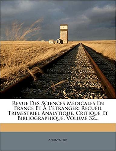 okumak Revue Des Sciences Médicales En France Et À L&#39;étranger: Recueil Trimestriel Analytique, Critique Et Bibliographique, Volume 32...