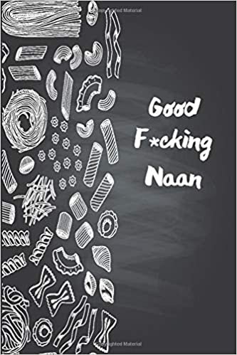okumak Good F*cking Naan: Funny Daily Food Diary / Daily Food Journal Gift, 120 Pages, 6x9, Keto Diet Journal, Matte Finish