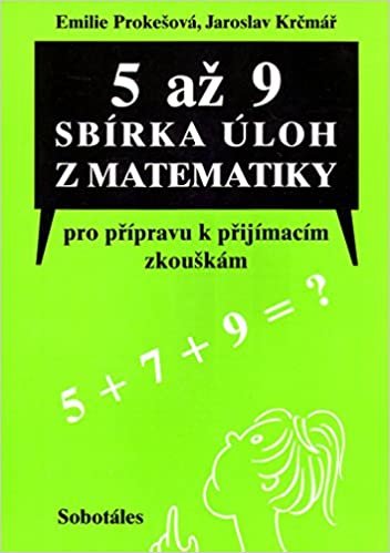 okumak 5 až 9 sbírka úloh z matematiky: Pro přípravu k příjímacím zkouškám určená žákům5., 7. a 9. tříd ZŠ (2004)