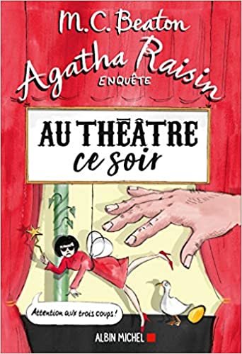 okumak Agatha Raisin enquête 25 - Au théâtre ce soir (A.M.BEATON M.)