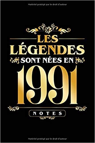 okumak Les légendes sont nées en 1991: Cadeau d&#39;anniversaire, carnet de notes ligné, journal intime, Cadeau pour fille, garçon...|Parfait pour les notes, les idées, les souvenirs, organiser les pensées ....