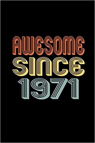 Awesome Since 1971: Birthday Gift for 49 Year Old Men and Women