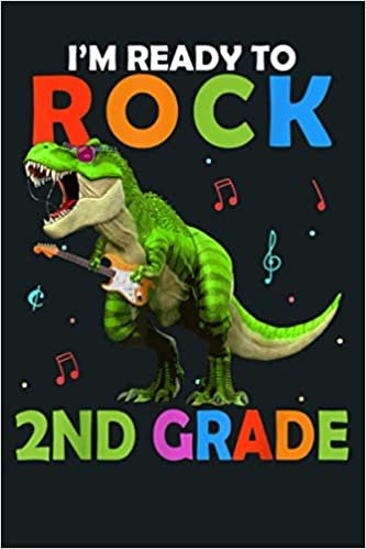 okumak I M Ready To Rock 2Nd Grade Dinosaur Kids Boys: Notebook Planner - 6x9 inch Daily Planner Journal, To Do List Notebook, Daily Organizer, 114 Pages
