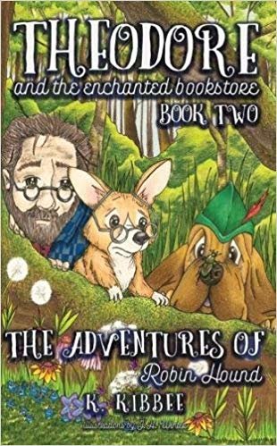 okumak The Adventures of Robin Hound : Theodore and the Enchanted Bookstore (Book Two)