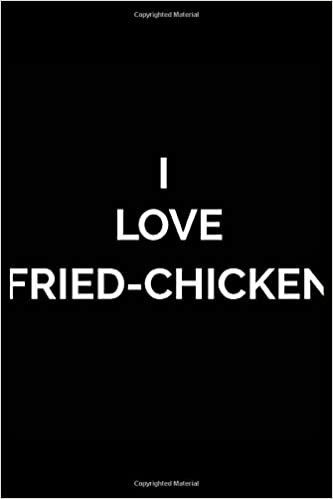 okumak I LOVE FRIED-CHICKEN-Lined Notebook:120 pages (6x9) of blank lined paper| journal Lined: FRIED-CHICKEN-Lined Notebook / journal Gift,120 Pages,6*9,Soft Cover,Matte Finish