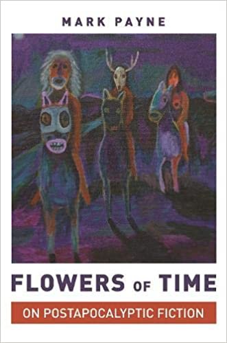 okumak Flowers of Time: On Postapocalyptic Fiction