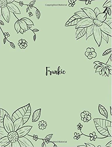 okumak Frankie: 110 Ruled Pages 55 Sheets 8.5x11 Inches Pencil draw flower Green Design for Notebook / Journal / Composition with Lettering Name, Frankie