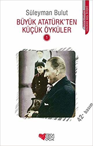 okumak Büyük Atatürk&#39;ten Küçük Öyküler 1