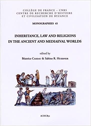 okumak INHERITANCE LAW &amp; RELIGIONS IN (Monographies: College De France  CNRS Centre De Recherche D&#39;Histoire Et Civilisation De Byzance, Band 45)