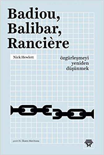 okumak Badiou, Balibar, Ranciere: Özgürleşmeyi Yeniden Düşünmek