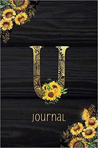 okumak U Journal: Sunflower Journal, Monogram Letter U Blank Lined Diary with Interior Pages Decorated With More Sunflowers.