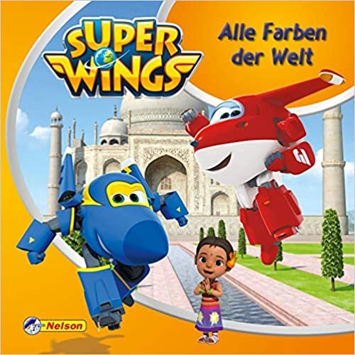 okumak Maxi-Mini 51: Super Wings: Alle Farben der Welt: Die Super Wings in Indien (Nelson Maxi-Mini)