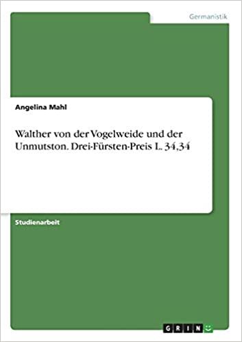 okumak Walther von der Vogelweide und der Unmutston. Drei-Fürsten-Preis L. 34,34