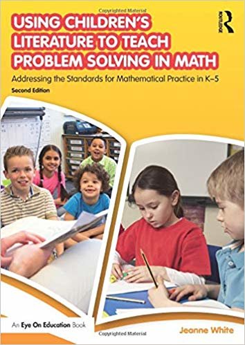 okumak Using Children&#39;s Literature to Teach Problem Solving in Math : Addressing the Standards for Mathematical Practice in K-5