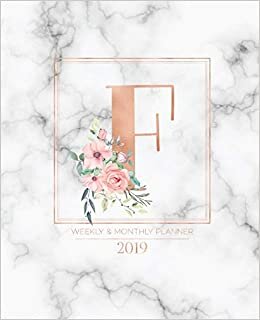 okumak Weekly &amp; Monthly Planner 2019: Rose Gold Monogram Letter F Marble with Pink Flowers (7.5 x 9.25”) Vertical at a glance Personalized Planner for Women Moms Girls and School