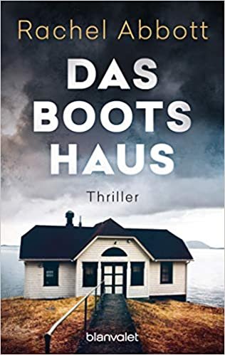 okumak Das Bootshaus: Thriller (Stephanie King, Band 2)