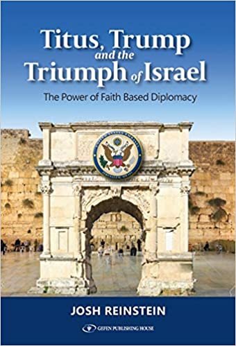 okumak Titus, Trump and the Triumph of Israel: The Power of Faith Based Diplomacy