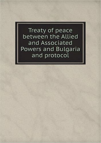 okumak Treaty of peace between the Allied and Associated Powers and Bulgaria and protocol