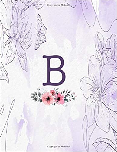 okumak B: Monogram Initial B Notebook for Girls s and Women, Violet Floral Monogrammed Blank Lined Composition Note Book, Writing Pad, Journal or Diary, Gift Idea (8.5 in x 11 in) 110 pages