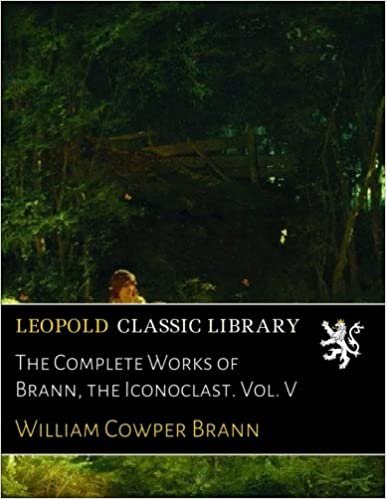 okumak The Complete Works of Brann, the Iconoclast. Vol. V
