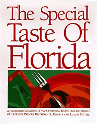 okumak Special Taste of Florida : An Authorized Collection of 400 Outstanding Recipes from the Kitchens of Florida&#39;s Premier Restaurants, Resorts &amp; Luxury Hotels Seagate Publishing and Foster, G. Dean