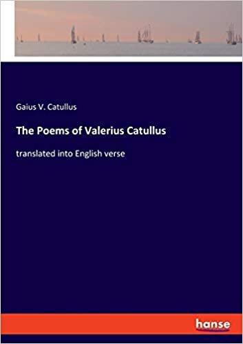 okumak The Poems of Valerius Catullus: translated into English verse