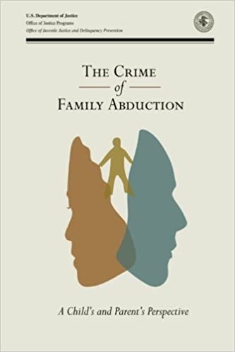 okumak The Crime of Family Abduction: A Child and Parent&#39;s Perspective