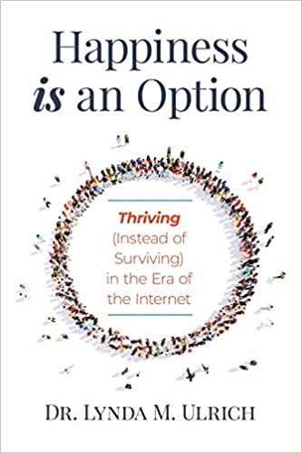 okumak Happiness is an Option: Thriving (Instead of Surviving) In the Era of the Internet