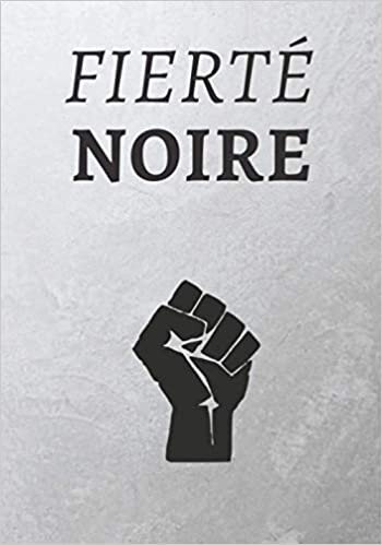 okumak FIERTE NOIRE: Carnet de notes sur l&#39;Histoire Noire | 100 pages couverture souple | Culture Noire