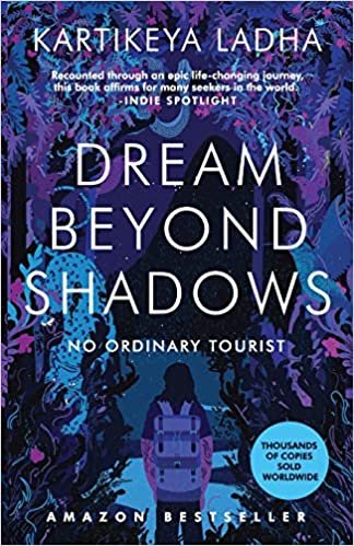 okumak Dream Beyond Shadows: No Ordinary Tourist