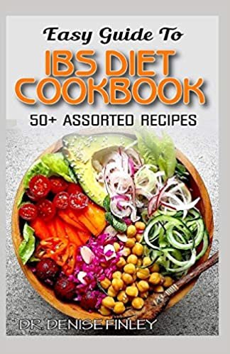 okumak Easy Guide To IBS Diet Cookbook: 50+ Assorted, Homemade, Delicious and healthy-friendly recipes for curing and preventing Irritable Bowel Syndrome!