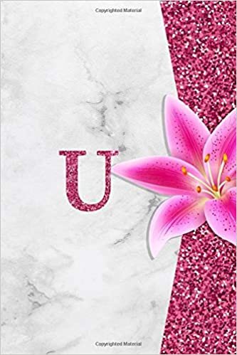 okumak U: Pretty monogram journal with initial letter U Wide Lined notebook / Diary for Girls and Women who love Lily flowers and Glitter with Marble ║ pink and purple background║ glossy cover size 6X9