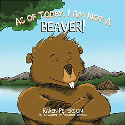 okumak As of Today, I Am Not a Beaver!