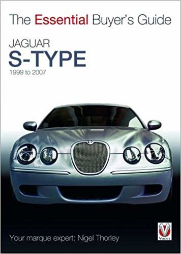 okumak Jaguar S-Type - 1999 to 2007 - The Essential Buyers Guide (Essential Buyers Guide Series)
