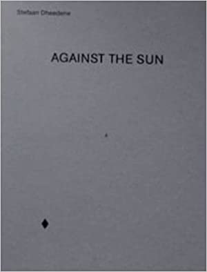 okumak Stefaan Dheedene: Against the Sun