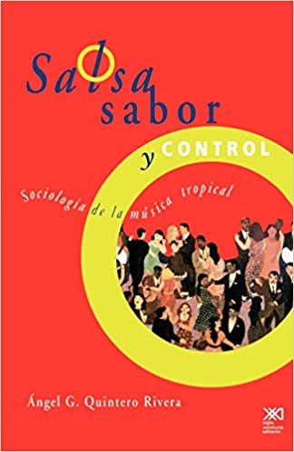 okumak !Salsa, Sabor Y Control! Sociologia De La Musica Tropical (Sociologia y Politica)