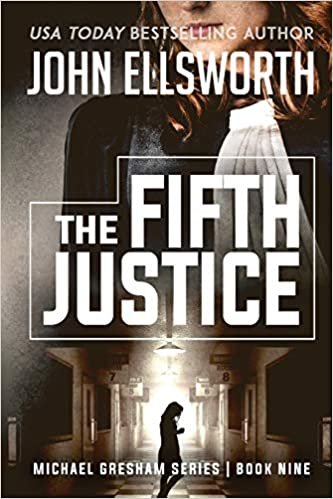 okumak The Fifth Justice: Michael Gresham Legal Thriller Series Book Nine