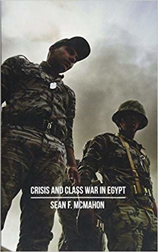 okumak Crisis and Class War in Egypt : Social Reproduction, Factional Realignments and the Global Political Economy