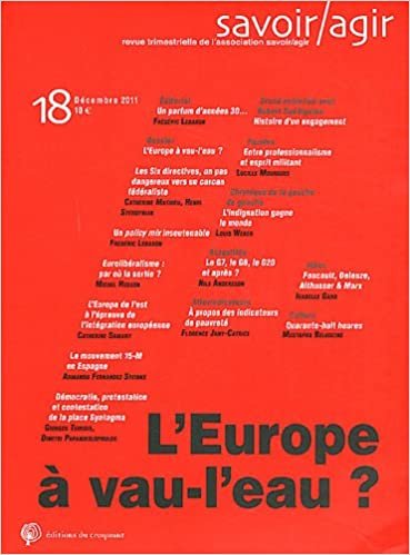 okumak Savoir/Agir, N° 18, Décembre 2011 : L&#39;Europe à vau-l&#39;eau ? (REVUE SAVOIR/AGIR)
