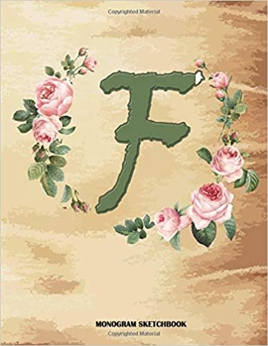okumak F Monogram Sketchbook: Floral Wreath and papyrus Initial Cover for Girls and Women School and Office Sketch Paper (Vol 2)