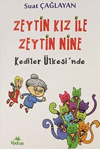 okumak Zeytin Kız ile Zeytin Nine Kediler Ülkesi&#39;nde