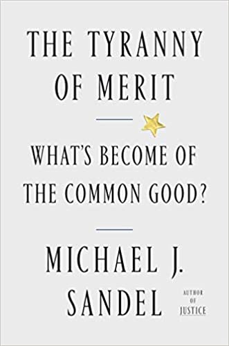 okumak The Tyranny of Merit: What&#39;s Become of the Common Good?