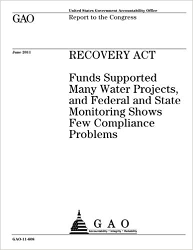 okumak Recovery Act :funds supported many water projects, and federal and state monitoring shows few compliance problems : report to the Congress.