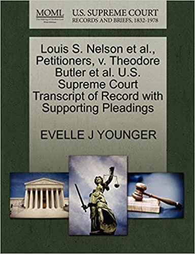okumak Louis S. Nelson et al., Petitioners, v. Theodore Butler et al. U.S. Supreme Court Transcript of Record with Supporting Pleadings