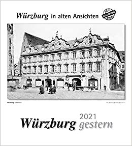 okumak Würzburg gestern 2021: Würzburg in alten Ansichten