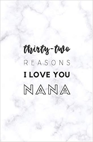 okumak 32 Reasons I Love You Nana: Fill In Prompted Marble Memory Book
